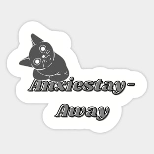 Anxiestay Away Sticker